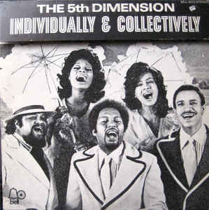 The 5th Dimension* ‎ Individually & Collectively Label: Bell Records ‎ BELL-6073, Bell Records ‎ BELL 6073 Format: Vinyl, LP, Album Country: US Released: 1972 Genre: Funk / Soul Style: Soul